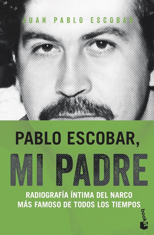 Pablo Escobar, mi padre: Radiografía íntima del narco más famoso de todos los tiempos (Divulgación)